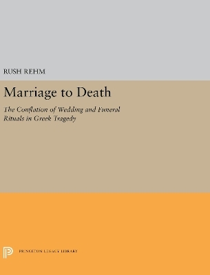 Marriage to Death - Rush Rehm