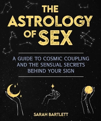 Astrology of Sex - Sarah Bartlett