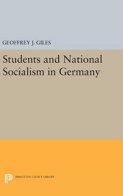 Students and National Socialism in Germany - Geoffrey J. Giles