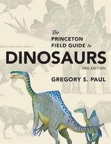 The Princeton Field Guide to Dinosaurs - Paul, Gregory S.