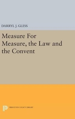 Measure For Measure, the Law and the Convent - Darryl J. Gless