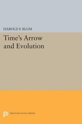 Time's Arrow and Evolution - Harold Francis Blum