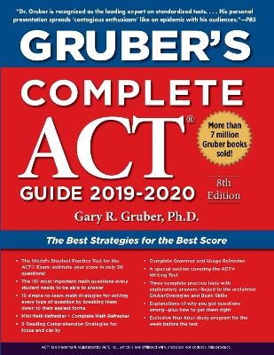 Gruber's Complete ACT Guide 2019-2020 - Gary Gruber