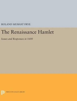 The Renaissance Hamlet - Roland Mushat Frye