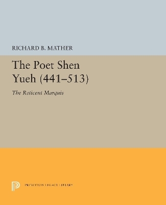 The Poet Shen Yueh (441-513) - Richard B. Mather