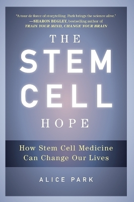 The Stem Cell Hope - Alice Park
