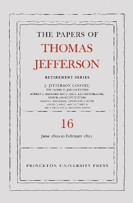 The Papers of Thomas Jefferson: Retirement Series, Volume 16 - Thomas Jefferson