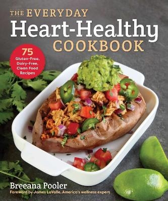 The Everyday Heart-Healthy Cookbook - Breeana Pooler