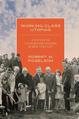 Working-Class Utopias - Robert M. Fogelson