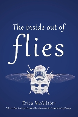 The Inside Out of Flies - Erica McAlister