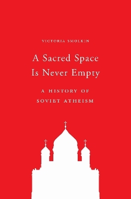 A Sacred Space Is Never Empty - Victoria Smolkin