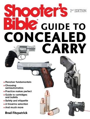 Shooter's Bible Guide to Concealed Carry, 2nd Edition - Brad Fitzpatrick