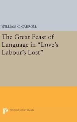 The Great Feast of Language in Love's Labour's Lost - William C. Carroll