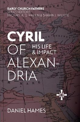 Cyril of Alexandria - Daniel Hames