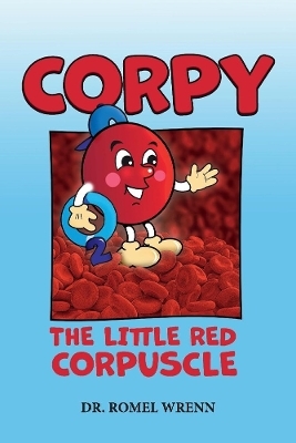 Corpy, The Little Red Corpuscle - Romel Christopher Wrenn