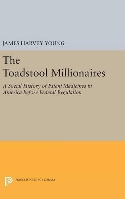The Toadstool Millionaires - James Harvey Young