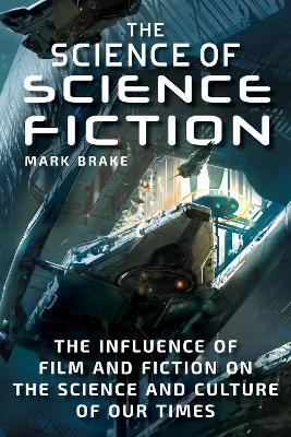 The Science of Science Fiction - Mark Brake