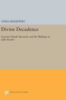 Divine Decadence - Linda Mizejewski