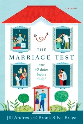 The Marriage Test - Jill Andres, Brook Silva-Braga