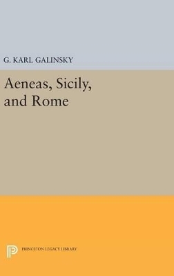 Aeneas, Sicily, and Rome - Karl Galinsky