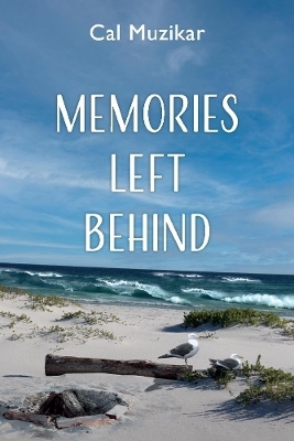 Memories Left Behind - Cal Muzikar