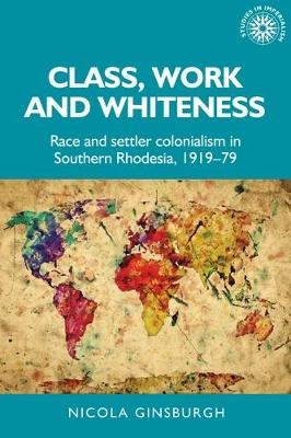 Class, Work and Whiteness - Nicola Ginsburgh