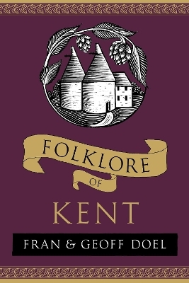 Folklore of Kent - Fran Doel, Geoff Doel