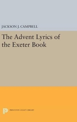 Advent Lyrics of the Exeter Book - Jackson J. Campbell