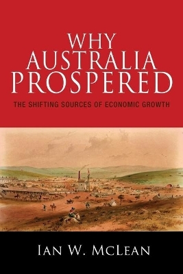 Why Australia Prospered - Ian W. McLean