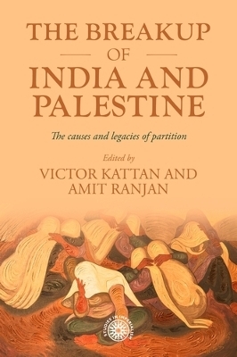 The Breakup of India and Palestine - 