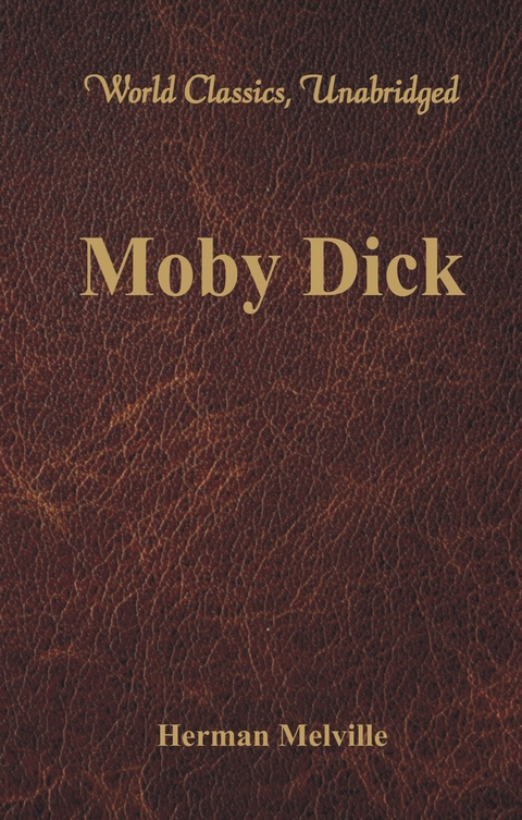 Moby Dick (World Classics, Unabridged) -  Herman Melville