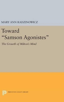 Toward Samson Agonistes - Mary Ann Radzinowicz