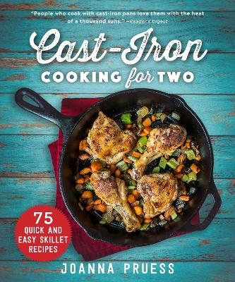 Cast-Iron Cooking for Two - Joanna Pruess
