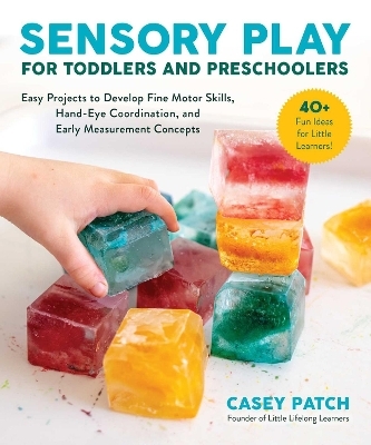 Sensory Play for Toddlers and Preschoolers - Casey Patch