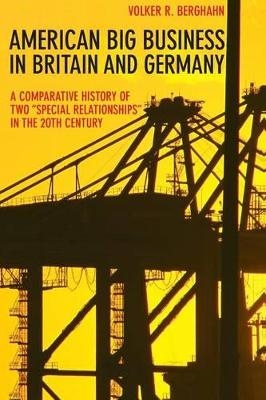 American Big Business in Britain and Germany - Volker R. Berghahn