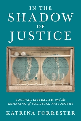 In the Shadow of Justice - Katrina Forrester