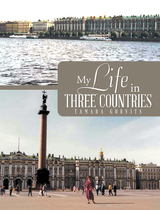 My Life in Three Countries - Tamara Gurvits