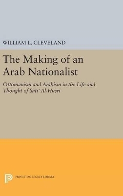 The Making of an Arab Nationalist - William L. Cleveland