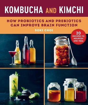 Kombucha and Kimchi - Dr. Soki Choi