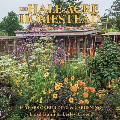 The Half-Acre Homestead - Lloyd Kahn, Lesley Creed