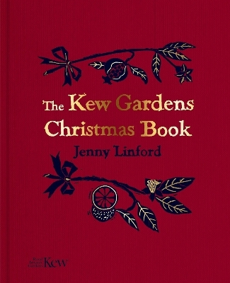 The Kew Gardens Christmas Book - Jenny Linford