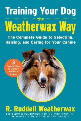 Training Your Dog the Weatherwax Way - R. Ruddell Weatherwax