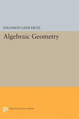 Algebraic Geometry - Solomon Lefschetz