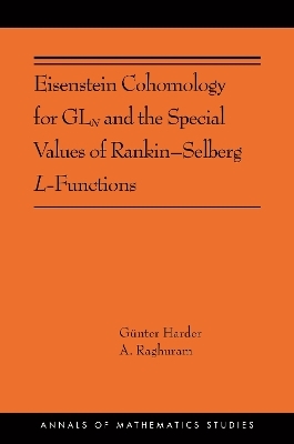 Eisenstein Cohomology for GLN and the Special Values of Rankin–Selberg L-Functions - Günter Harder, Anantharam Raghuram