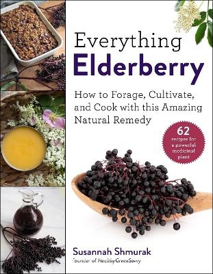 Everything Elderberry - Susannah Shmurak