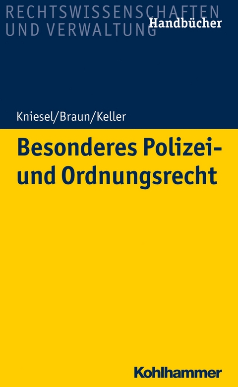 Besonderes Polizei- und Ordnungsrecht - Michael Kniesel, Frank Braun, Christoph Keller