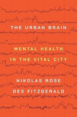 The Urban Brain - Nikolas Rose, Des Fitzgerald
