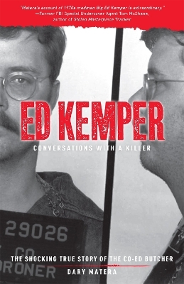 Ed Kemper: Conversations with a Killer - Dary Matera