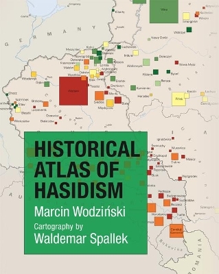 Historical Atlas of Hasidism - Marcin Wodziński