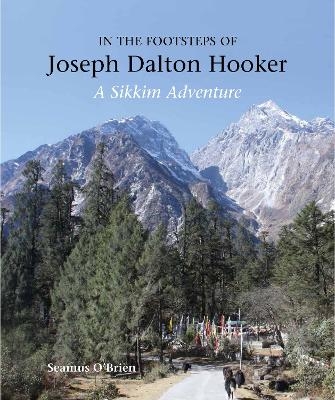 In the Footsteps of Joseph Dalton Hooker - Seamus O'Brien